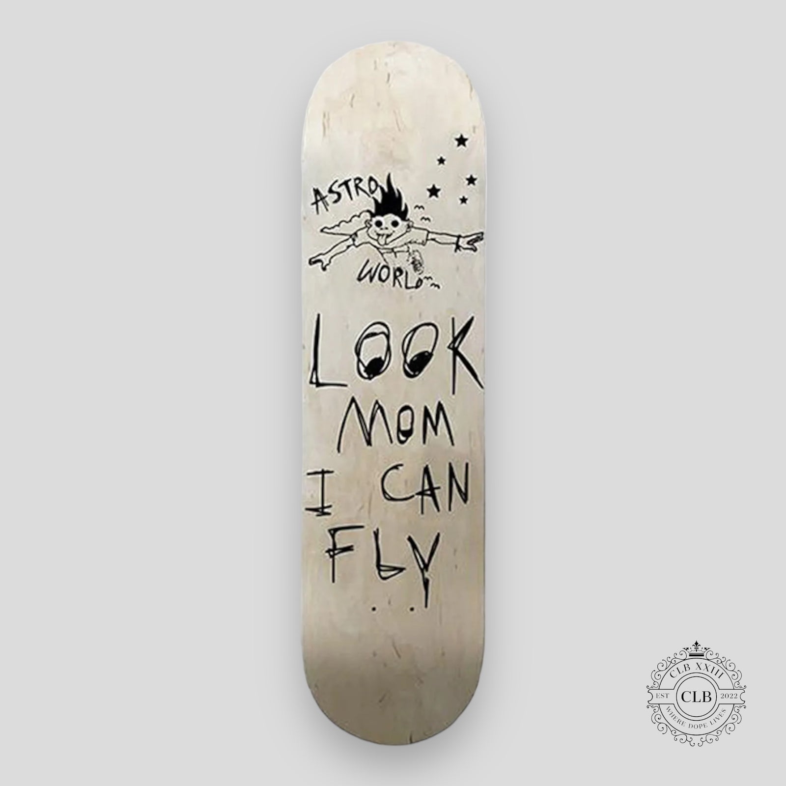 TRAVIS SCOTT ASTRO WORLD LOOK MOM I CAN FLY SKATE DECK